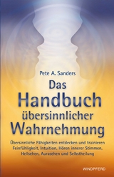 Handbuch &uuml;bersinnlicher Wahrnehmung - Pete A. Sanders