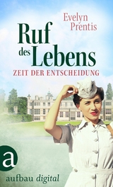Ruf des Lebens &ndash; Zeit der Entscheidung - Evelyn Prentis