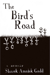 The Bird&rsquo;s Road: The Interrogation of Sharek Amalek Gadd - Sharek A Gadd