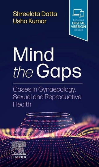 Mind the Gaps: Cases in Gynaecology, Sexual and Reproductive Health E-Book