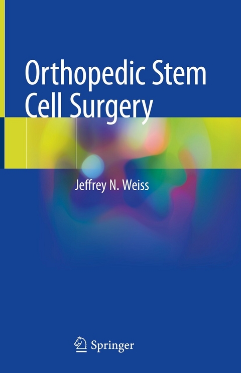 Orthopedic Stem Cell Surgery -  Jeffrey N. Weiss