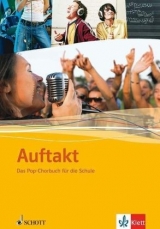 Auftakt: Das Pop-Chorbuch für die Schule - 