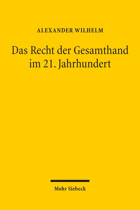 Das Recht der Gesamthand im 21. Jahrhundert -  Alexander Wilhelm
