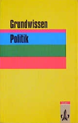 Grundwissen Politik - Paul Ackermann, Horst Becker, J&uuml;rgen Feik, Iris H&auml;user, Gerhard Hufnagel, Herbert Uhl