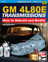 GM 4L80E Transmissions: How to Rebuild & Modify - Eric McClellan