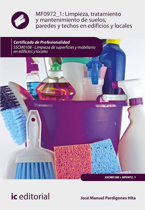 Limpieza, tratamiento y mantenimiento de suelos, paredes y techos en edificios y locales. SSCM0108 - Jos&eacute; Manuel Perdigones Hita