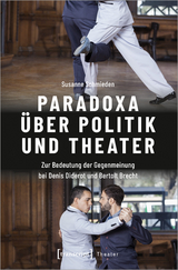 Paradoxa &uuml;ber Politik und Theater - Susanne Schmieden