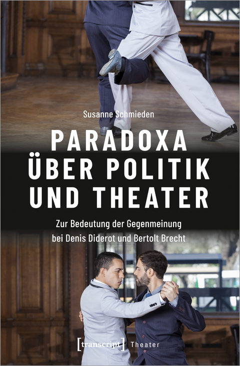 Paradoxa &uuml;ber Politik und Theater - Susanne Schmieden
