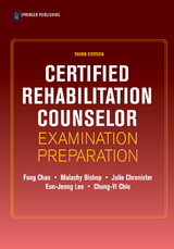 Certified Rehabilitation Counselor Examination Preparation, Third Edition - Fong Chan, Malachy Bishop, Julie A. Chronister, Eun-Jeong Lee, Chung-Yi Chiu