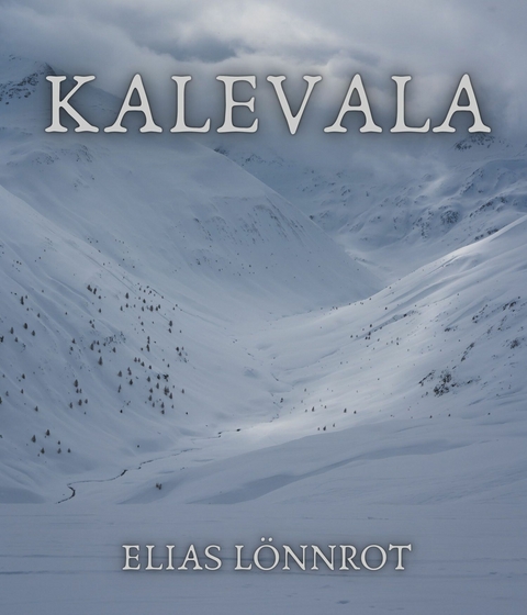 Kalevala - Elias L&ouml;nnrot
