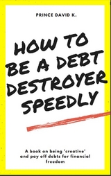 how to be a debt destroyer speedily - Prince David