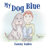 My Dog Blue - Tammy Raden