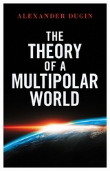 Theory of a Multipolar World -  Alexander Dugin