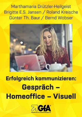 Erfolgreich kommunizieren: Gespräch– Homeoﬃce - Visuell