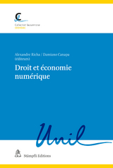 Droit et &eacute;conomie num&eacute;rique - Michel Jaccard, Mehmet Toral, Florence Guillaume, Jacques Iffland, Fedor Poskriakov, Juliette Ancelle, Karim Ferdjani, Pascal Favrod-Coune, Andreas Heinemann