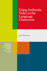 Using Authentic Video in the Language Classroom - 