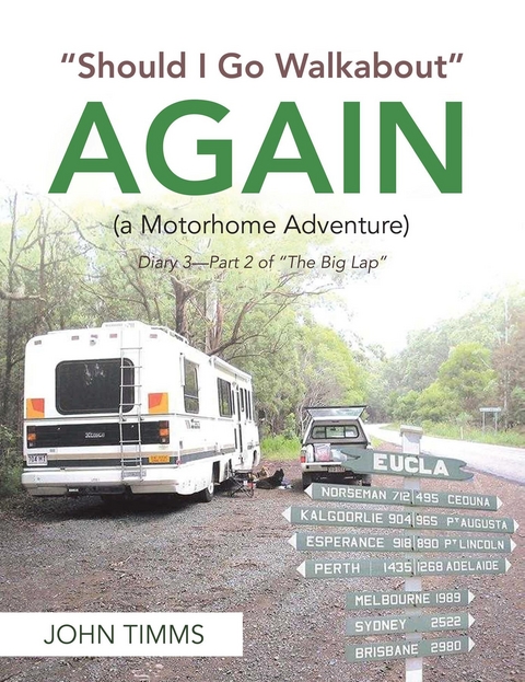 Should I Go Walkabout Again (a Motorhome Adventure) -  John Timms