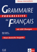 Grammaire progressive du fran&ccedil;ais - Neue deutsche Ausgabe - Maia Gr&eacute;goire, Odile Thi&eacute;venaz