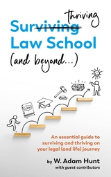 Surthriving Law School (and beyond...) - W. Adam Hunt