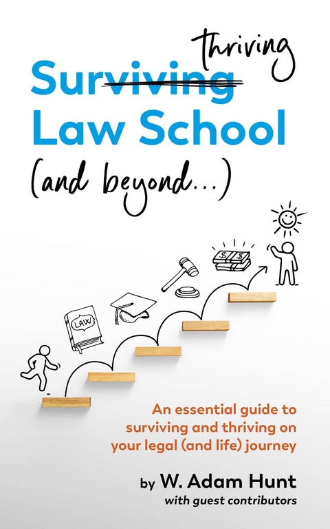 Surthriving Law School (and beyond...) - W. Adam Hunt
