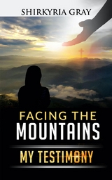 Facing the Mountains - Shirkyria Gray