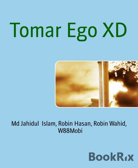 Tomar Ego XD - Robin Hasan, Md Jahidul Islam, Robin Wahid,  &lrm;W88Mobi