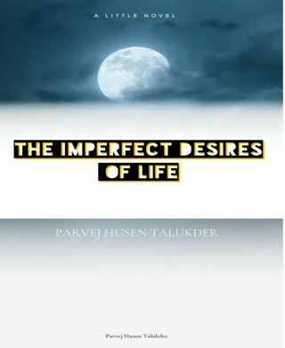 The Imperfect Desires of Life