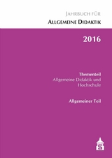 Jahrbuch f&uuml;r Allgemeine Didaktik 2016 - 