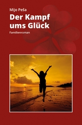 DER KAMPF UMS GL&Uuml;CK - Mijo Pe&scaron;a