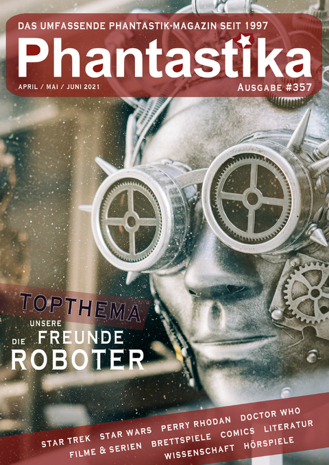 Phantastika Magazin #357: April/Mai/Juni 2021 - Bj&ouml;rn S&uuml;lter, Reiner Krauss, Bettina Petrik, Thorsten Walch, Uwe Anton, Alexandra Trinley, C. R. Schmidt, Andreas Dannhauer, Reinhard Prahl, Birgit Schwenger, Lieven L. Litaer, Sven Wedekin, Bernd Perplies, Kai Melhorn, Armin R&ouml;&szlig;ler, Frank Stein, Bastian Ludwig, Peter R. Kr&uuml;ger, Jacqueline Mayerhofer, Lujayne Sealya, Eric Zerm, Ansgar Imme, Jens Krohnen, Mark Kammerbauer, Brandon Q. Morris, Pia Fauerbach, Sabine Walch, R.M. Amerein, R. J. de Winter, Sandra Franke, Nico Steinbrenner, Anna Nitsche, Daniel Pabst
