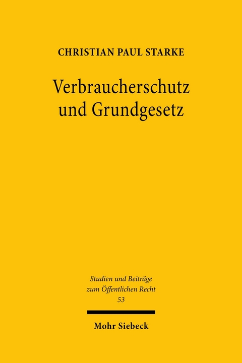Verbraucherschutz und Grundgesetz -  Christian Paul Starke