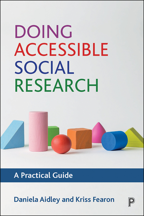 Doing Accessible Social Research - Daniela Aidley, Kriss Fearon