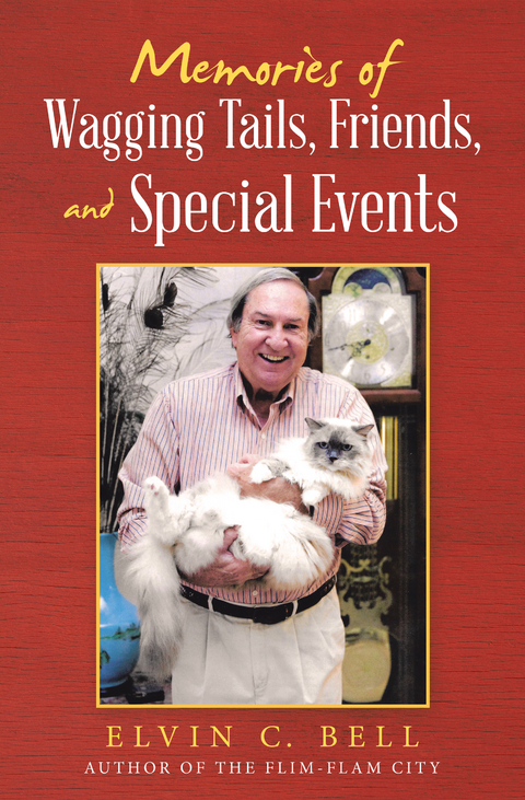 Memories of Wagging Tails, Friends, and Special Events - Elvin C. Bell