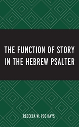 Function of Story in the Hebrew Psalter -  Rebecca W. Poe Hays