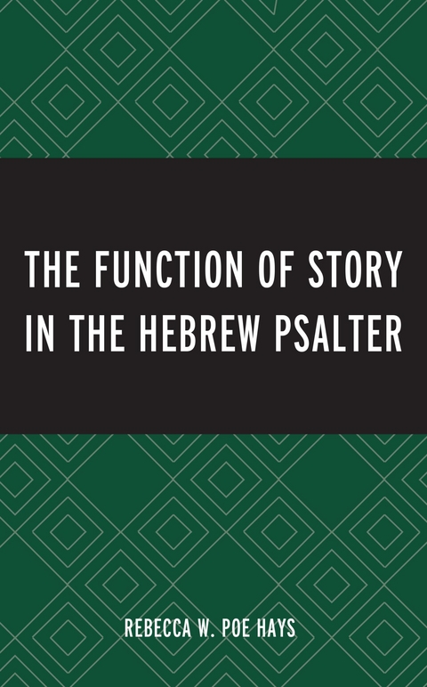 Function of Story in the Hebrew Psalter -  Rebecca W. Poe Hays