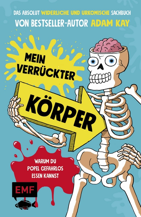 Mein verr&uuml;ckter K&ouml;rper &ndash; Warum du Popel gefahrlos essen kannst - Adam Kay