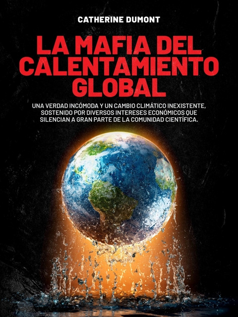 La mafia del Calentamiento Global - Catherine Dumont