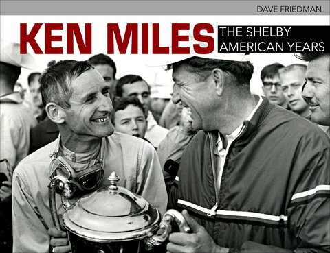 Ken Miles: The Shelby American Years - David Friedman