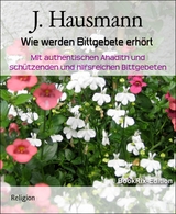 Wie werden Bittgebete erh&ouml;rt - J. Hausmann