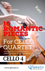 Cello 4 parts: 10 Romantic Pieces for Cello Quartet - Johannes Brahms, Antonin Dvorak, Peter Ilyich Tchaikovsky, Modest Mussorgsky, Niccol&ograve; Paganini, Anton Rubinstein, Robert Schumann, a cura di Francesco Leone, Ludwig Van Beethoven