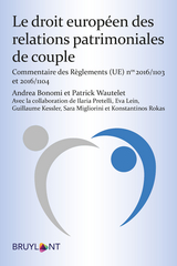 Le droit europ&eacute;en des relations patrimoniales de couple - Andrea Bonomi, Patrick Wautelet