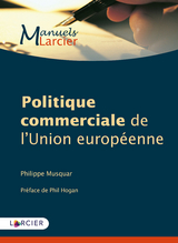 Politique commerciale de l'Union europ&eacute;enne - Philippe Musquar