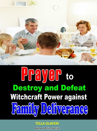 Prayer to Destroy and Defeat Witchcraft Power against Family Deliverance