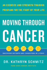 Moving Through Cancer -  D. Kathryn Schmitz