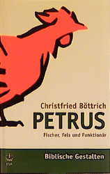 Petrus - Christfried B&ouml;ttrich