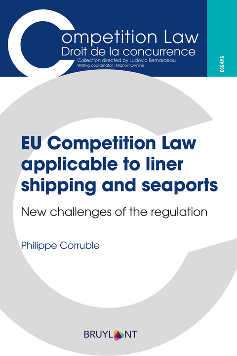 EU Competition Law applicable to liner shipping and seaports - Philippe Corruble