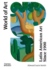 Latin American Art Since 1900 (Third) (World of Art) - Edward Lucie-Smith