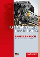 Kraftfahrzeugmechatronik Tabellenbuch / Kraftfahrzeugmechatronik - Bruhn, Detlef; Danner, Dietmar; Gerigk, Peter; Girnus, Claudia; Kruse, Dietrich; Neumann, Siegfried; Schopf, Rainer; Stahn, Hartmut; Volkheimer, Robert