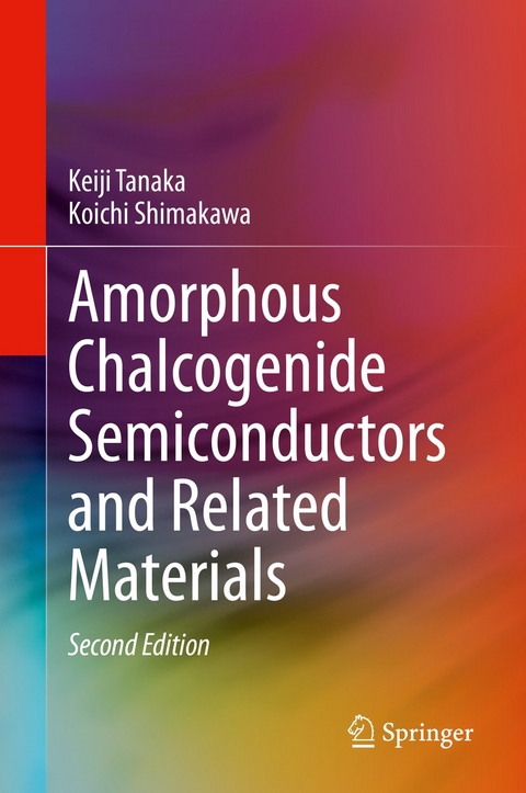 Amorphous Chalcogenide Semiconductors and Related Materials -  Keiji Tanaka,  Koichi Shimakawa