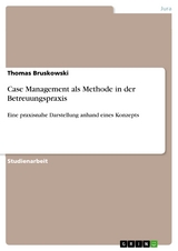 Case Management als Methode in der Betreuungspraxis - Thomas Bruskowski